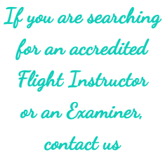 If you are searching for an accredited Flight Instructor or an Examiner, contact us
